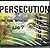Persecution Why in the Worl...