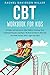 CBT Workbook For Kids: Stra...