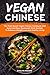 Vegan Chinese by Evelyn Moore