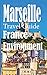 Marseille Travel Guide, Fra...