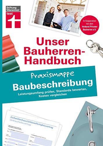Bauherren-Praxismappe Baubeschreibung: Leistungsumfang prüfen, Standards bewerten, Kosten vergleichen (Unser Bauherren-Handbuch Praxismappen) (German Edition)