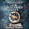 Midnight at the Blackbird Café by Heather Webber
