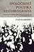 Spoločnosť, politika, historiografia by Ivan Kamenec