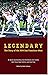 Legendary: the story of the...