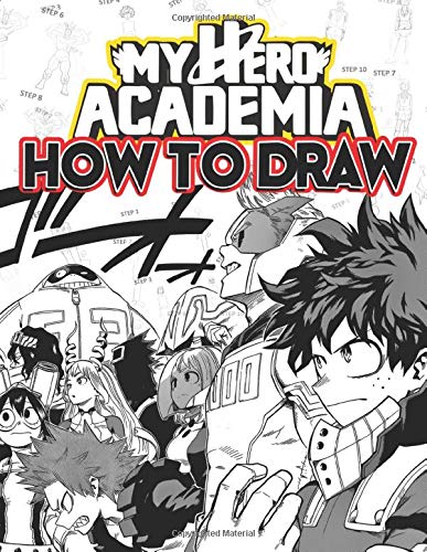 How To Draw My Hero Academia: Learn To Draw My Hero Academia With 36 Characters 156 Pages And Step-by-Step Drawings (Paperback)