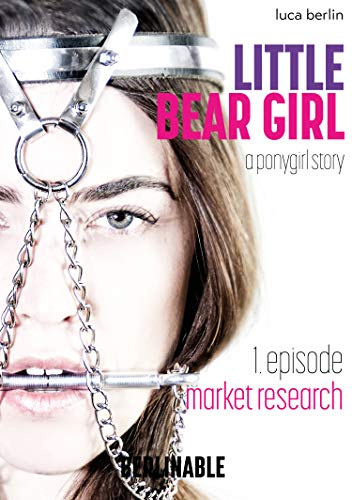 Little Bear Girl - Episode 1: Ponygirl Story (Kindle Edition)