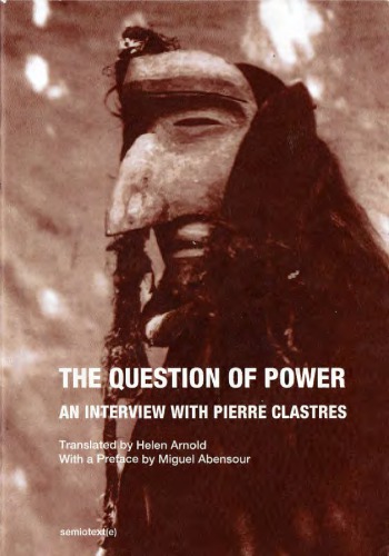 The Question of Power: An interview with Pierre Clastres