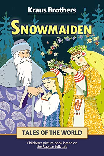 SNOWMAIDEN: picture book (Tales of the world)