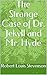 The Strange Case of Dr. Jekyll and Mr. Hyde