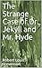 The Strange Case of Dr. Jekyll and Mr. Hyde