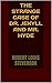 The Strange Case of Dr. Jekyll and Mr. Hyde