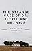 The Strange Case Of Dr. Jekyll And Mr. Hyde