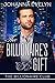 The Billionaire's Gift by Johanna Evelyn
