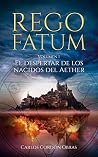 El despertar de los nacidos del Aether (Rego Fatum nº 1) Book cover for El despertar de los nacidos del Aether (Rego Fatum nº 1)