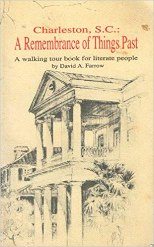 Charleston, South Carolina: A Remembrance of Things Past - A Walking Tour Book for Literate People
