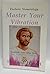Master Your Vibration by Edmund Harold