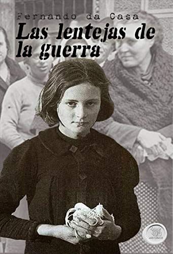Las lentejas de la guerra (Spanish Edition)