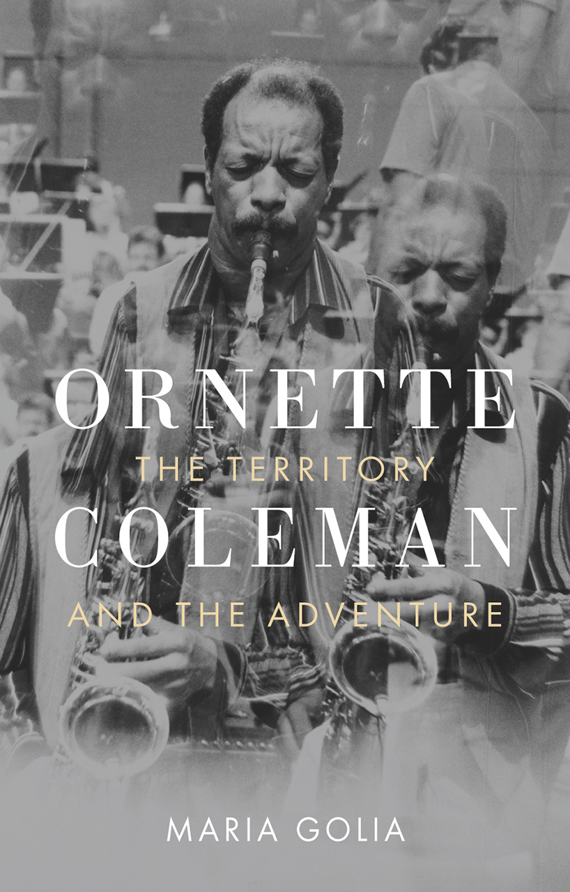 Ornette Coleman: The Territory and the Adventure (Hardcover)
