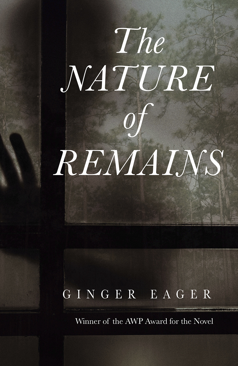 The Nature of Remains (AWP Award Series in the Novel)