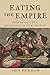 Eating the Empire: Food and Society in Eighteenth-Century Britain