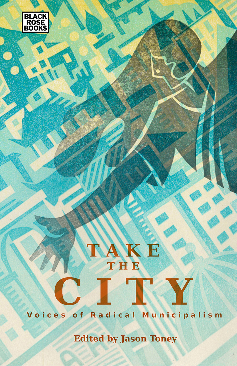 Take the City: Building Free, Democratic, and Ecological Cities (Hardcover)