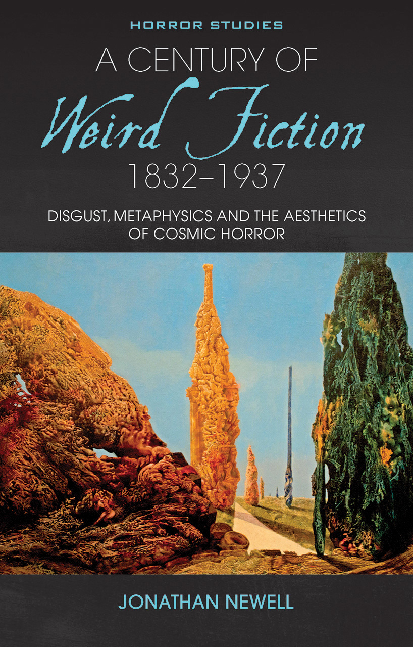 A Century of Weird Fiction, 1832–1937: Disgust, Metaphysics, and the Aesthetics of Cosmic Horror (Paperback)