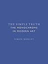The Simple Truth: The Monochrome in Modern Art