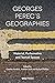 Georges Perec’s Geographies...