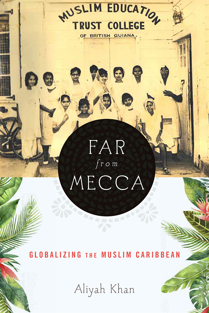 Far from Mecca: Globalizing the Muslim Caribbean (Paperback)