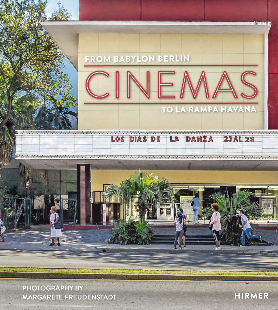 Cinemas: From Babylon Berlin to La Rampa Havana (Hardcover)