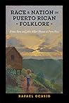 Race and Nation in Puerto Rican Folklore by Rafael Ocasio