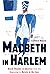 Macbeth in Harlem: Black Th...