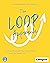 The Loop Approach: How to Transform Your Organization from the Inside Out
