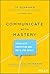 Communicate with Mastery: S...