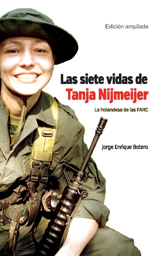Las siete vidas de tanja mijmeijer: La holandesa de las FARC