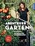 Abenteuer Garten by Carolin Engwert