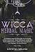 Wicca herbal magic by Crystal Molina