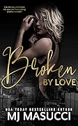 Broken by Love (Full Circle, #1)