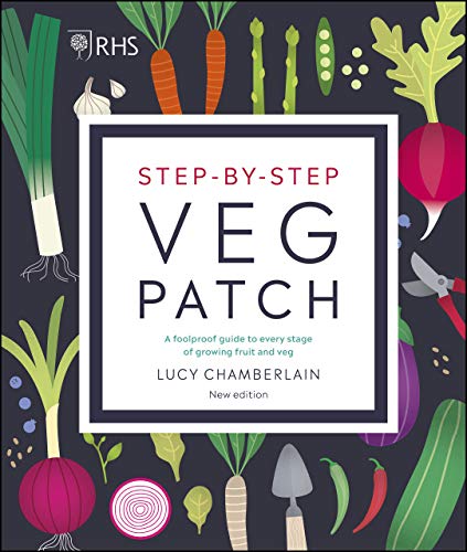 RHS Step-by-Step Veg Patch: A Foolproof Guide to Every Stage of Growing Fruit and Veg (Kindle Edition)