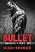 Bullet (Suicide Kings MC) by Nikki Sparxx