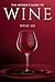 A Newbies Guide To Wine: Wi...