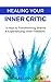 Healing Your Inner Critic by Nic Saluppo