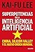 Superpotencias de la inteligencia artificial: China, Silicon Valley y el nuevo orden mundial (Deusto) (Spanish Edition)