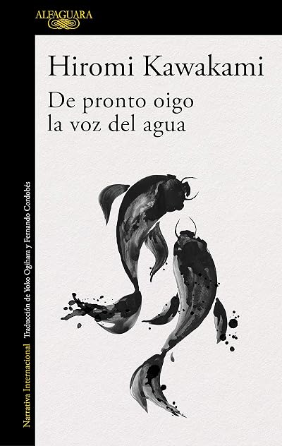 Portada de De pronto oigo la voz del agua, de Hiromi Kawakami