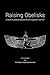 Raising Obelisks by Kathryn Best