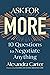 Ask for More: 10 Questions to Negotiate Anything