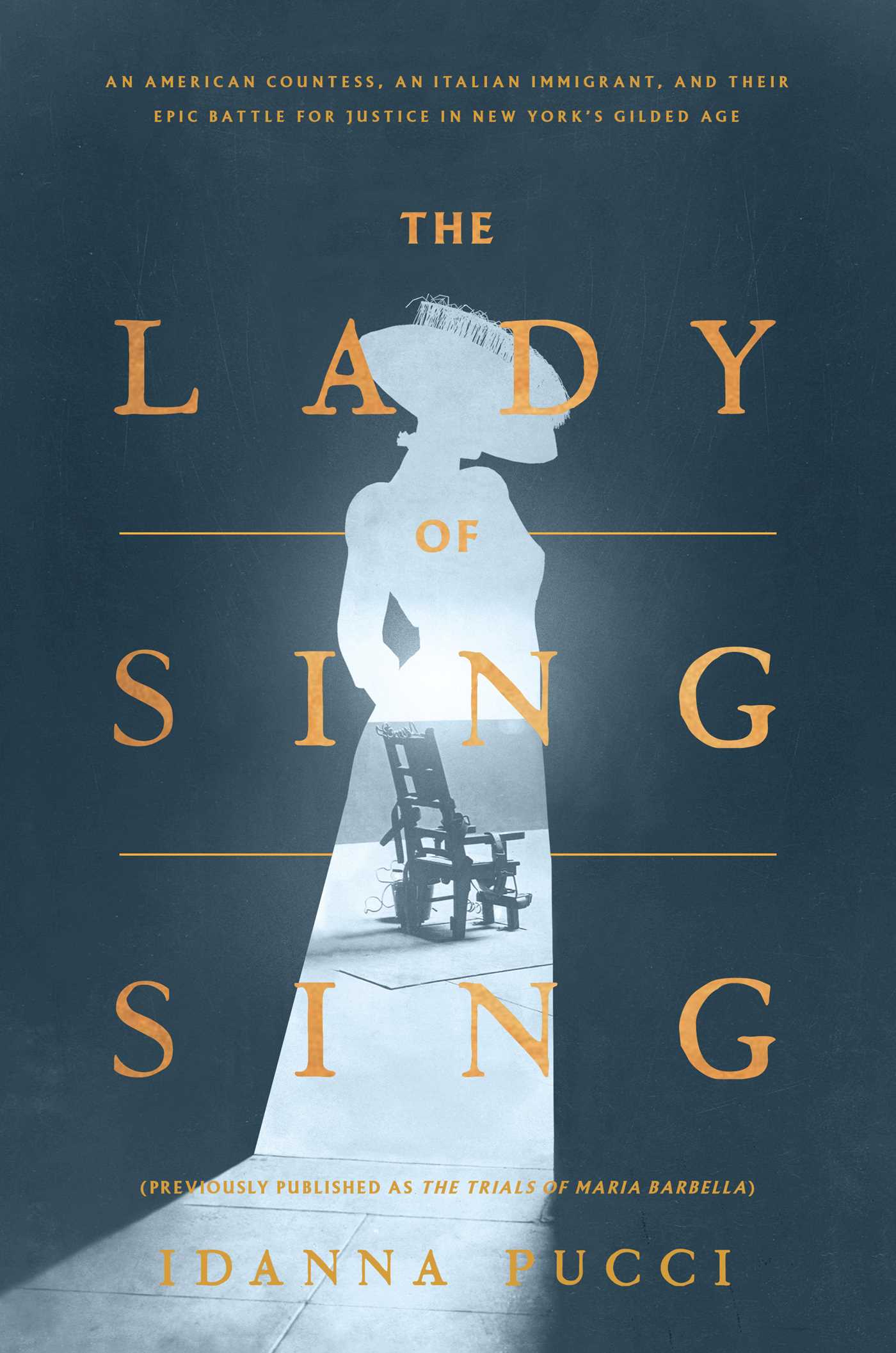 The Lady of Sing Sing: An American Countess, an Italian Immigrant, and Their Epic Battle for Justice in New York's Gilded Age (Hardcover)