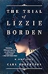 The Trial of Lizzie Borden by Cara Robertson