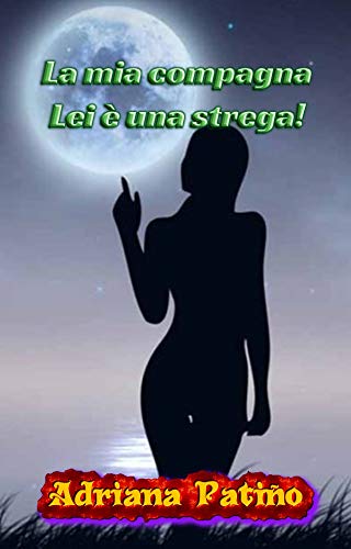 La mia compagna è una strega! (Italian Edition)
