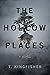 The Hollow Places by T. Kingfisher